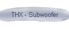 THX - Subwoofer